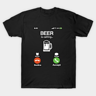 Beer Is Calling-Incoming Cal T-Shirt